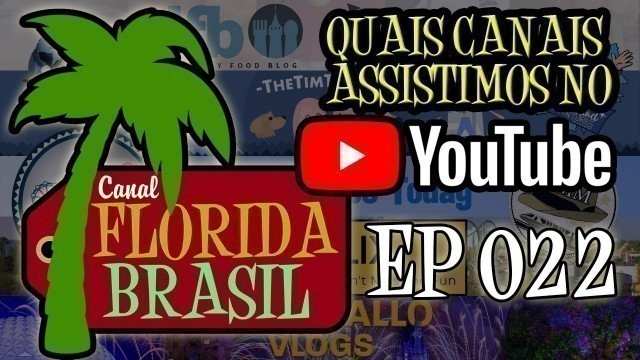 'Episódio 022 - Quais Canais do YouTube Nós Assistimos'