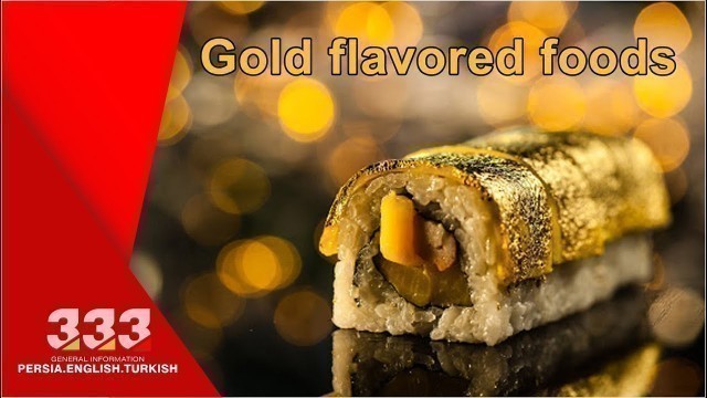 'Gold flavored foods !!'