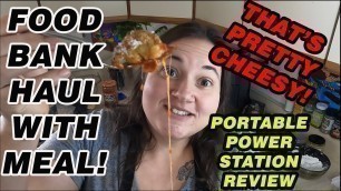 'Food Bank Haul with Meal 1-30-23 | Fried Mac and Cheese Balls | Oupes Power Station Review'