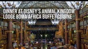 Dinner at Disney's Animal Kingdom Lodge Boma Africa Buffet cuisine