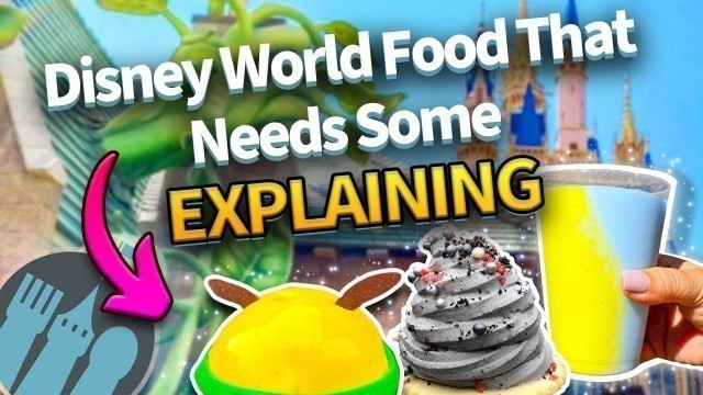 'Disney World Food That Needs Some Explaining'