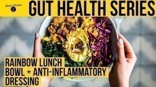 Gut Health | Rainbow Lunch Bowl + Anti Inflammatory Sauce