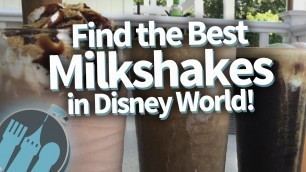 'Where to find the best milkshakes in Disney World!'