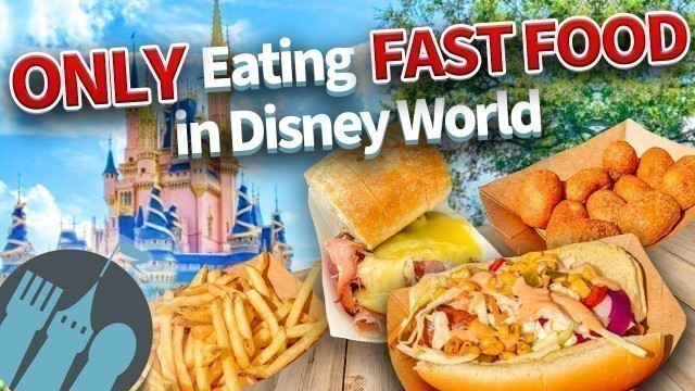 'I Ate Only Fast Food in Disney World, You Should Too'