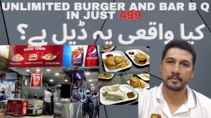 'Food Town 500 ( 499 ) Deal Unlimited Burger and bar B Q  my honest review & vlog . All About Karachi'