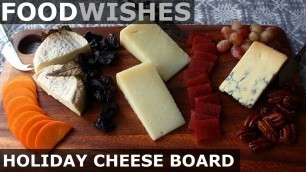 'Holiday Cheese Board - Food Wishes'