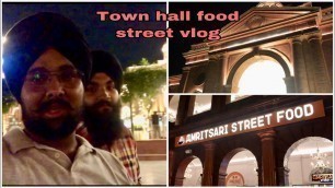 'TOWN HALL AMRITSAR FOOD STREET VLOG || sahiljeet films'