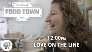 '12 p.m. | Love on the Line | Food Town | PBS Food'