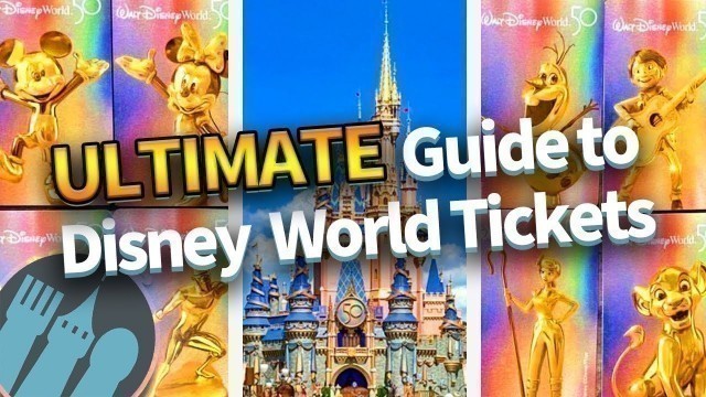 'The ULTIMATE Guide to Disney World Tickets'