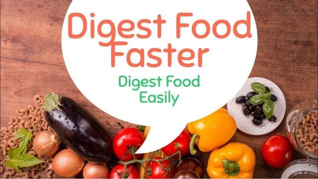 'How to Digest Food Faster | Ways to Digest Food Easily'