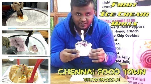 'Fruit Ice Cream Rolls @ OMR Thoraipakkam | Chennai Food Town | #18'