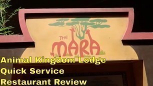 Animal Kingdom Lodge Quick Service Restaurant Review - The Mara