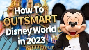 'How to Outsmart Disney World in 2023'