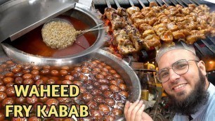 'Famous Street Food of Burns Road Karachi | Waheed Fry Kabab, Gulab Jamun, Bun Kabab, Dahi Barray'