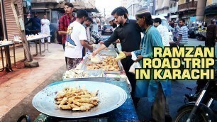 'RAMZAN ROAD TRIP IN KARACHI, PAKISTAN IFTAR & SEHERI STREET FOOD | RAMDAN SPECIAL'