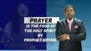 'PRAYER THE FOOD OF THE HOLY SPIRIT BY PROPHET V.DYANI'