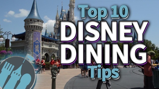 'Top 10 Disney Dining Tips!'