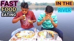 'Massive Fast Food Thali Eating Challenge In The River | Fast Food Competition |'