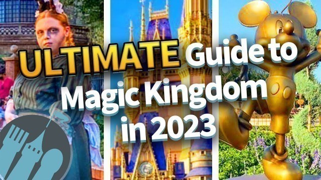 'The ULTIMATE Guide to Magic Kingdom in 2023'