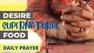 'Living On A Prayer, The Supernatural Food Of God || A Daily Effective Prayer.