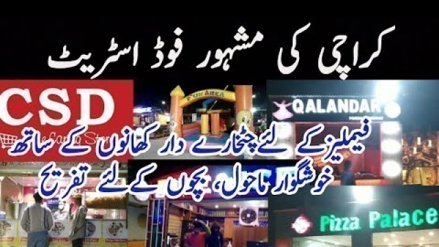 'CSD food street |famous food in karachi |peaceful environment with tasty food'