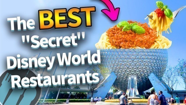 'The BEST \"Secret\" Disney World Restaurants'