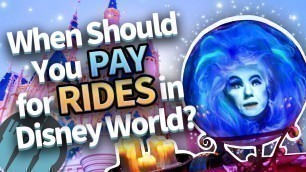 'When Should You PAY for RIDES in Disney World?'