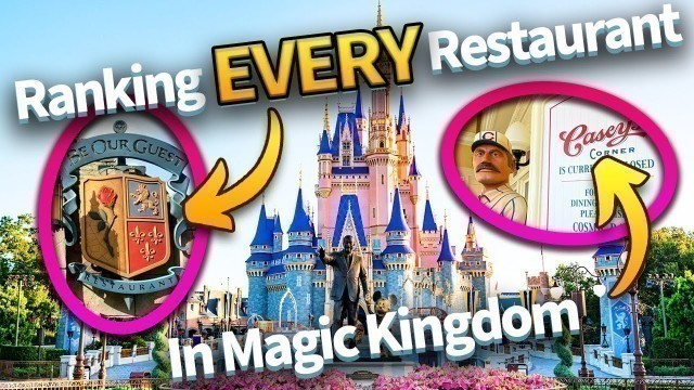 'Ranking EVERY SINGLE Magic Kingdom Restaurant'