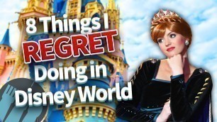 '8 Things I REGRET Doing in Disney World'