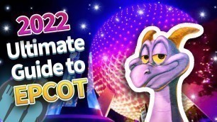 'The 2022 Ultimate Guide to EPCOT'