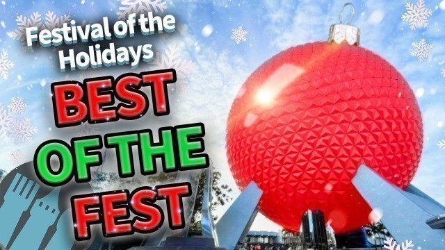 'BEST of the Fest: What to EAT at EPCOT’s Festival of the Holidays 2021'