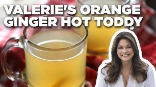 'Valerie Bertinelli\'s Big Batch Orange Ginger Hot Toddy | Food Network'