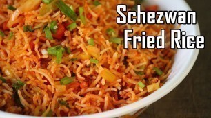 'Schezwan Fried Rice Recipe - షేజ్వాన్ ఫ్రైడ్ రైస్'