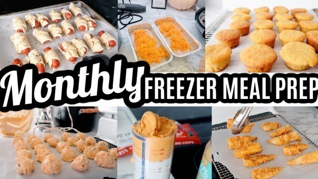 'EASY MONTHLY FREEZER MEAL PREP | SNACKS, MEALS & DESSERTS'