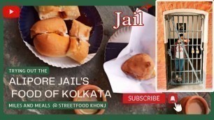 'Trying out jail\'s food ||Central jail visit ||Jail Food experience| India\'s Largest Prison | Kolkata'