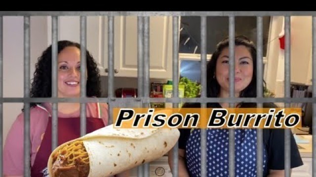 'PRISON BURRITO RECIPE (REAL JAIL FOOD)'