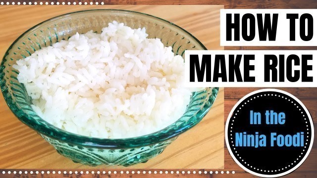 'HOW TO MAKE WHITE RICE IN THE NINJA FOODI || Pressure Cooker White Rice || Super Fast & Easy'