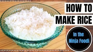 'HOW TO MAKE WHITE RICE IN THE NINJA FOODI || Pressure Cooker White Rice || Super Fast & Easy'