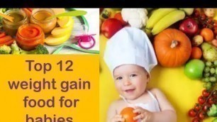 'Top 12 weight gain food for babies'