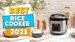 'Top 10 Best Rice Cookers 2023- For Fresh, Fluffy Rice Fast'