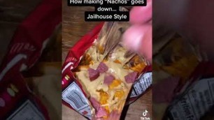 'Making nachos, Jailhouse Style'