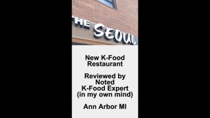 'K-food Restaurant Review | The Seoul in Ann Arbor MI'