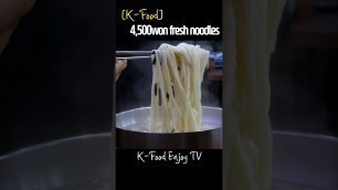 '[K-food enjoy] 4,500원 시장칼국수의 가성비'