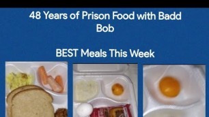 '48 Years of Prison Food With BADD BOB - 3 BEST Meals of The Week'