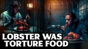 'How Lobsters Went from Prison Food to The Most Expensive Meal'