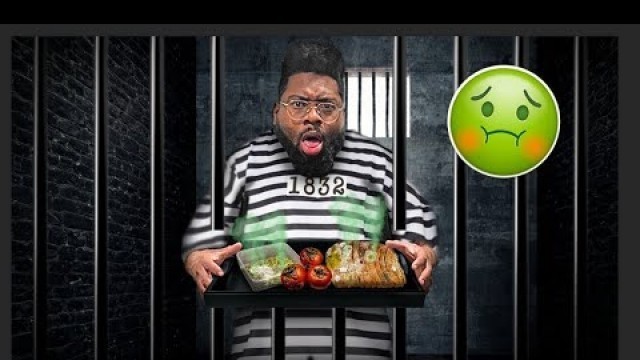 'EATING JAIL FOOD For 24 HOURS *BEST DAY EVER*'