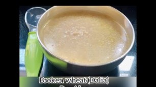 'Broken wheat(Dalia) porridge /baby food/baby breakfast'