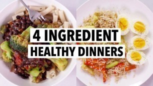 '4 INGREDIENT DINNERS - quick healthy recipe ideas!'