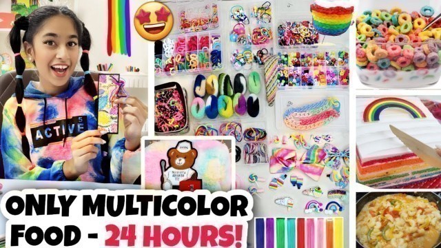 'Only MULTICOLOR food for 24 Hours!!!