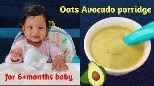 'Baby Food |Oats Avocado Porridge for babies | Healthy Food for 6+months  Baby'